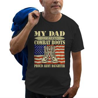 My Dad Wears Combat Boots Proud Army Daughter Military Child Old Men T-shirt | Mazezy