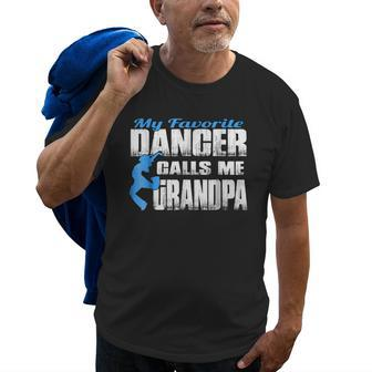 My Favorite Dancer Calls Me Grandpa Dance Grandpa B Gift For Mens Old Men T-shirt | Mazezy