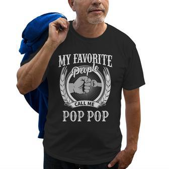 My Favorite People Call Me Pop Pop Grandpa Gift For Mens Old Men T-shirt | Mazezy