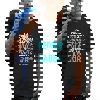 My Favorite People Call Me Sabba Hebrew Grandpa Granddad Old Men T-shirt | Mazezy