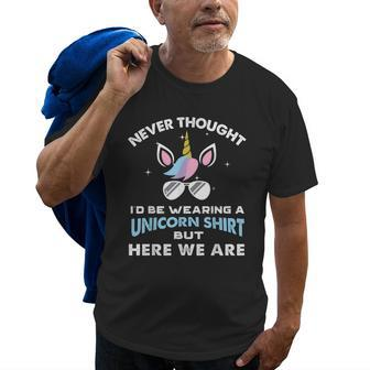 Never Thought Id Be Wearing A Unicorn Dad Father Old Men T-shirt | Mazezy