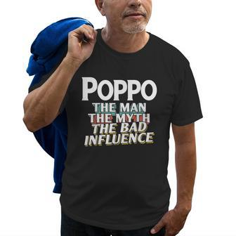 Poppo Gift For The Man Myth Bad Influence Grandpa Gift For Mens Old Men T-shirt | Mazezy