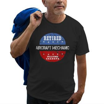 Retired Aircraft Mechanic Fulltime Grandpa | Retirement Gift Gift For Mens Old Men T-shirt | Mazezy