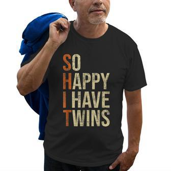 So Happy I Have Twins Twin Dad Father Mother Of Twins Gift For Mens Old Men T-shirt | Mazezy