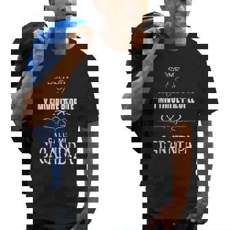 Some Of My Favorite People Call Me Grandpa Pawpaw Gramps Gift For Mens Old Men T-shirt | Mazezy