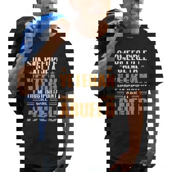 Some People Call Me Veteran Most Important Call Me Abuelo Old Men T-shirt | Mazezy