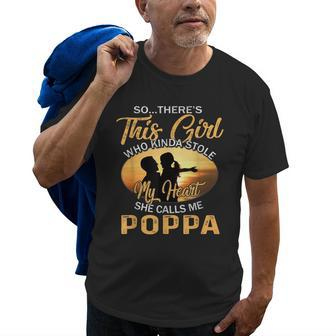 Theres This Girl Stole My Heart She Call Me Poppa Gift For Mens Old Men T-shirt | Mazezy