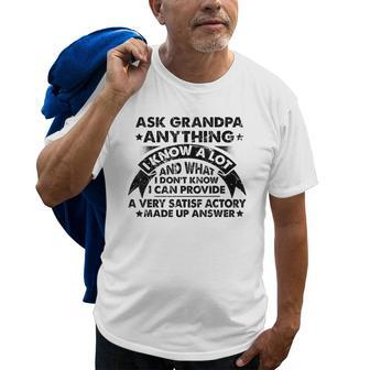 Ask Grandpa Anything I Know A Lot Cool Fathers Day Gift Gift For Mens Old Men T-shirt | Mazezy UK