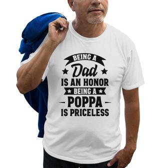 Being A Dad Is An Honor Being A Poppa Is Priceless Old Men T-shirt | Mazezy