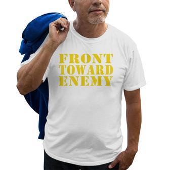 Front Toward Enemy Funny Vintage Military Quote Old Men T-shirt | Mazezy