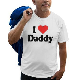 I Love Daddy Heart Gift For Fathers Day Father Dad Daddy Old Men T-shirt | Mazezy