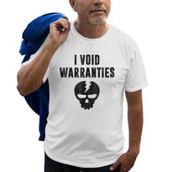 I Void Warranties Funny Mechanic Fix Break Old Men T-shirt | Mazezy
