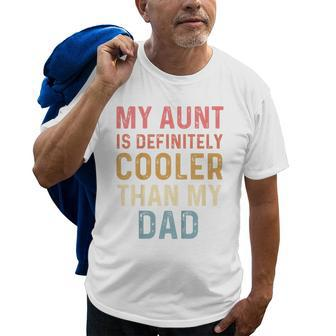 Kids My Aunt Is Definitely Cooler Than My Dad Funny Saying Quote Old Men T-shirt | Mazezy