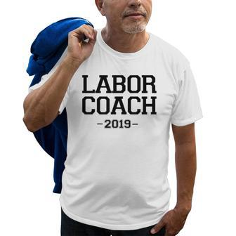 New Father Labor Coach 2019 Dad Pregnancy Gift Gift For Mens Old Men T-shirt | Mazezy
