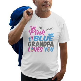Pink Or Blue Grandpa Loves You Baby Gender Reveal Gift Gift For Mens Old Men T-shirt | Mazezy