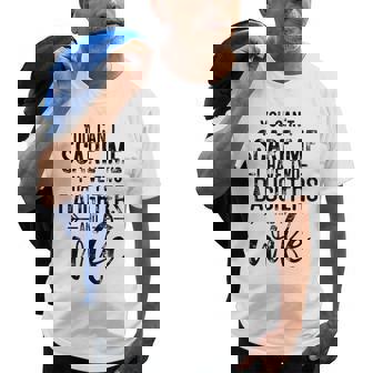 You Cant Scare Me I Have Two Daughters And A Wife Funny Dad Old Men T-shirt | Mazezy