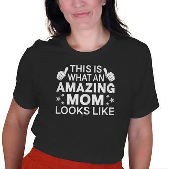 This Is What An Amazing Mom Looks Like Mama Old Women T-shirt | Mazezy