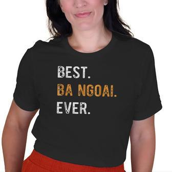 Best Ba Ngoai Ever Vietnamese Grandma Old Women T-shirt | Mazezy