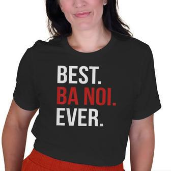 Best Ba Noi Ever Vietnamese Grandma Old Women T-shirt | Mazezy