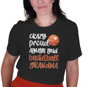 Crazy Proud Always Loud Basketball Grandma Basketball Player Old Women T-shirt | Mazezy