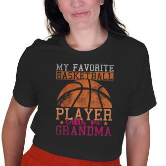 My Favorite Basketball Player Calls Me Grandma Basketball Old Women T-shirt | Mazezy