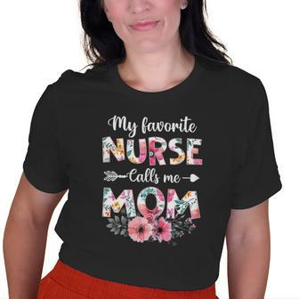 My Favorite Nurse Calls Me Mom Nursing Mom Old Women T-shirt | Mazezy