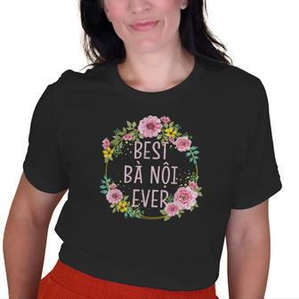 Floral Vietnamese Grandma Best Ba Noi Ever For Women Old Women T-shirt | Mazezy