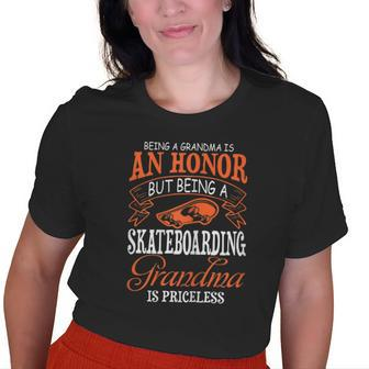 Being Grandma Is Honor Skateboarding Grandma Priceless Old Women T-shirt | Mazezy