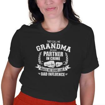 Grandma Because Partner In Crime Sounds Like Bad Influence Old Women T-shirt | Mazezy