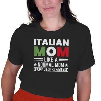 Italian Mom Much Cooler Italy Italy Flag Italian National Old Women T-shirt | Mazezy