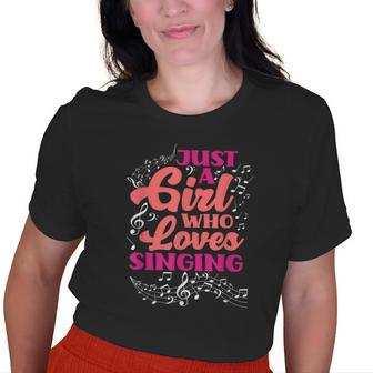 Just A Girl Who Loves Singing Womens Singer Singing Old Women T-shirt | Mazezy