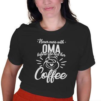 Never Mess With Oma Coffee German Grandma Old Women T-shirt | Mazezy
