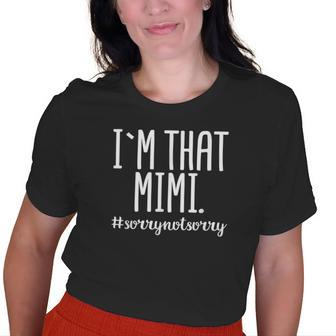 Im That Mimi Sorry Not Sorry Grandma Old Women T-shirt | Mazezy