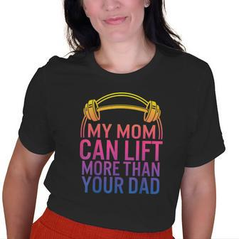 My Mom Can Lift More Than Your Dad Powerlifting Mom Gym Mama Old Women T-shirt | Mazezy