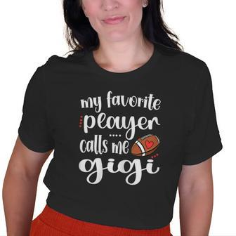 My Favorite Football Player Calls Me Gigi Football Grandma Gift For Womens Old Women T-shirt Graphic Print Casual Unisex Tee