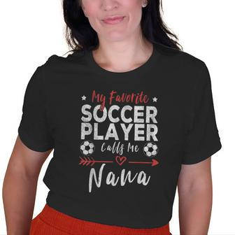 My Favorite Soccer Player Calls Me Nana Soccer Grandma Old Women T-shirt Graphic Print Casual Unisex Tee