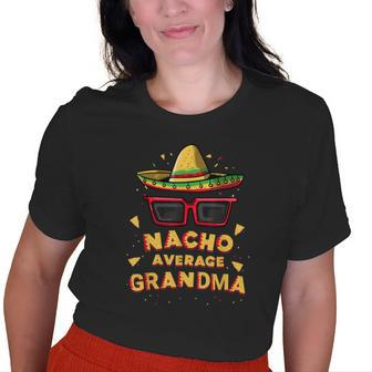 Nacho Average Grandma Mexican Sombrero Sunglasses 5Th Of May Old Women T-shirt | Mazezy