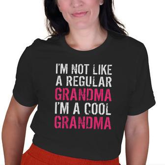 Im Not Like A Regular Grandma Im A Cool Grandma Mother Old Women T-shirt | Mazezy