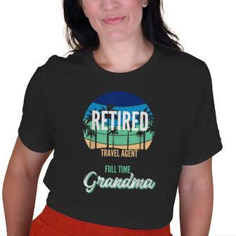 Retired Travel Agent Full Time Grandma Grandmother Old Women T-shirt | Mazezy