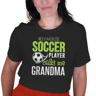 Soccer Grandma My Favorite Player Calls Me Old Women T-shirt | Mazezy