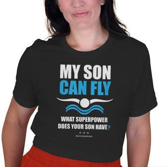 My Son Can Fly Superpower Mom Dad Swim Team Parent Old Women T-shirt | Mazezy