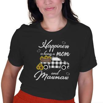 Sunflower Grandma Happiness Is Being A Mom And Mawmaw Old Women T-shirt | Mazezy