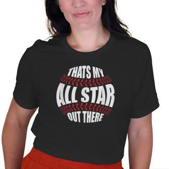 Thats My All Star Out There Baseball Player Mom Dad Cute Old Women T-shirt Graphic Print Casual Unisex Tee