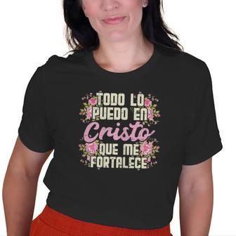 Todo Lo Puedo En Cristo God Jesus Spanish Christian Old Women T-shirt | Mazezy