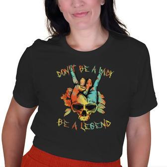 Vintage Dont Be A Lady Be A Legend Skull Floral Womens Old Women T-shirt | Mazezy