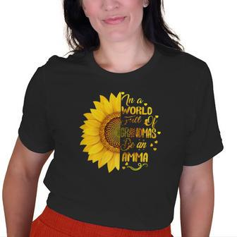 In A World Full Of Grandmas Be An Amma With Sunflower Old Women T-shirt | Mazezy