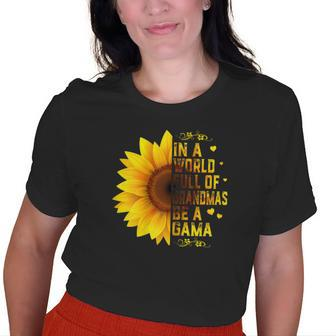 In A World Full Of Grandmas Be Gama Sunflower Grandma Old Women T-shirt | Mazezy