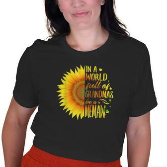 In A World Full Of Grandmas Be A Memaw Sunflower Old Women T-shirt | Mazezy