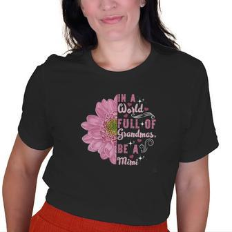 In A World Full Of Grandmas Be A Mimi Grandma Old Women T-shirt | Mazezy