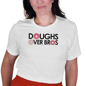 Doughs Over Bros For Donut Lovers & Pastry Chefs Old Women T-shirt | Mazezy